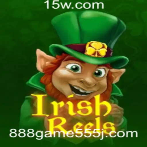 Descubra o Mundo de IrishReels: O Jogo Encantador de 888 game 555